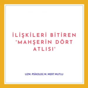 İLİŞKİLERİ BİTİREN MAHŞERİN 4 ATLISI makalesi