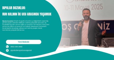 Bipolar bozukluk: ruh halinin iki ucu arasında yaşamak