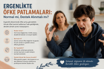 Ergenlikte öfke patlamaları: normal mi, destek alınmalı mı?