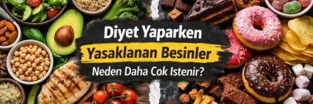 Yasaklanan besinler neden daha çok istenir?