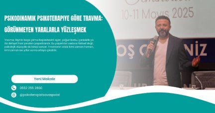 Psikodinamik psikoterapiye göre travma: görünmeyen yaralarla yüzleşmek