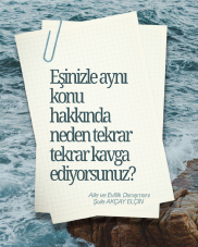 Eşinizle aynı konu hakkında neden tekrar tekrar kavga ediyorsunuz?