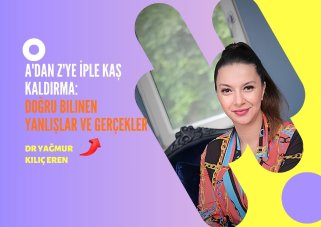 A'dan z'ye iple kaş kaldırma: doğru bilinen yanlışlar ve gerçekler
