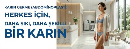 Karın germe (abdominoplasti) ameliyatı: bilmeniz gerekenler ve iyileşme süreci