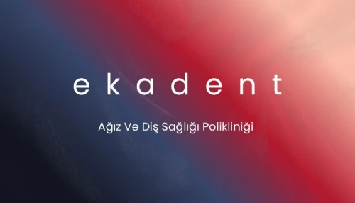 Ekadent Ağız Ve Diş Sağlığı Polikliniği