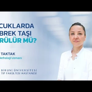 ÇOCUKLARDA BÖBREK TAŞI GÖRÜLÜR MÜ?