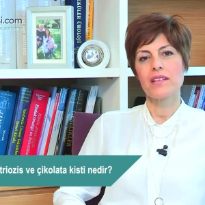 Endometriozis ve çikolata kisti nedir?