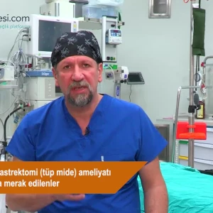 Sleeve gastrektomi (tüp mide) ameliyatı hakkında merak edilenler