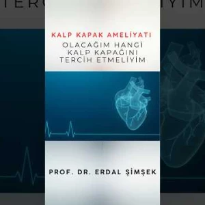 Kalp kapak ameliyatı olacağım hangi kapağı tercih etmeliyim?