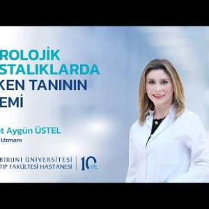 Nörolojik Hastalıklarda Erken Tanının Önemi