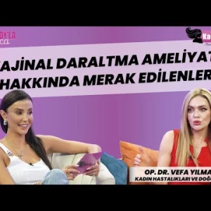 VAJİNOPLASTİ NEDİR? Op. Dr. Vefa Yılmazer | Özge Ulusoy'la Kadınca