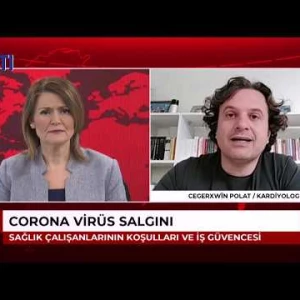 Dr.Cegerxwin Polat salgın günlerinde işten çıkarılan sağlıkçıların durumunu değerlendiriyor