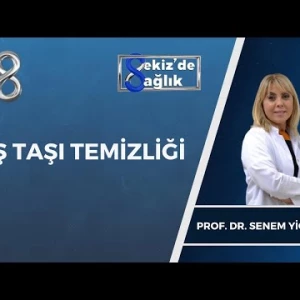 Diş Taşı Temizliği | Prof. Dr. Senem Yiğit Özer | 8'de Sağlık