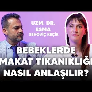 BEBEKLERDE MAKAT TIKANIKLIĞI NASIL ANLAŞILIR?