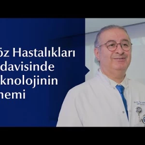 Göz Hastalıklarının Teşhis ve Tedavisinde Teknolojinin Önemi