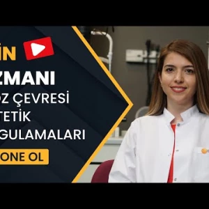 İŞİN UZMANI// OKÜLOPLASTİ: GÖZ ÇEVRESİ ESTETİK UYGULAMALARI (dünyagöz)//OP. DR. YELİZ ACAR 20 TEMMUZ