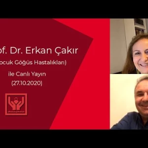 Prof. Dr. Erkan Çakır (Çocuk Göğüs Hastalıkları) ile Canlı Yayın 27.10.2020 (1. Bölüm)