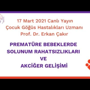 Prof. Dr. Erkan Çakır (Çocuk Göğüs Hastalıkları Uzmanı) ile Canlı Yayın - 17 Mart 2021