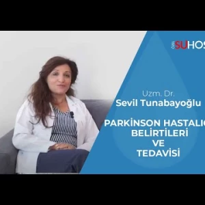 Parkinson Hastalığı Belirtileri ve Tedavisi - Uzm. Dr. Sevil Tunabayoğlu