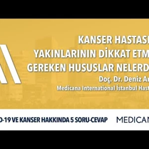 Kanser Hastası ve Yakınlarının Dikkat Etmesi Gereken Hususlar Nelerdir?