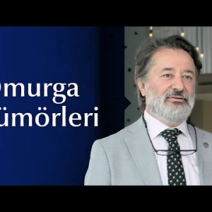 Omurga Tümörleri Belirtileri, Tanı ve Tedavi Yöntemleri Nelerdir?