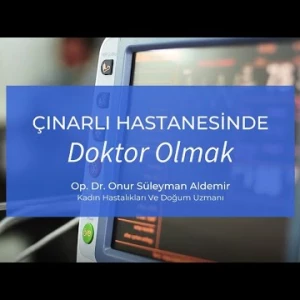 ÖZEL ÇINARLI HASTANESİNDE DOKTOR OLMAK