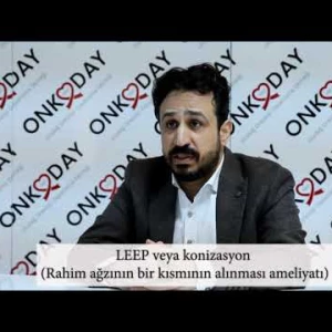 LEEP veya konizasyon