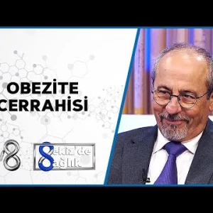 Obezite Cerrahisi | Doç. Dr. Tuğrul Tansuğ | 8'de Sağlık