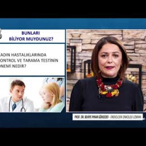 Bunları Biliyor Muydunuz ? | Kontrol ve Tarama Testi | Prof. Dr. Behiye Pınar Göksedef | 8'de Sağlık