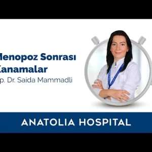 'Menopoz Sonrası Kanamalar' Op. Dr. Saida Mammadli bilgilendiriyor.