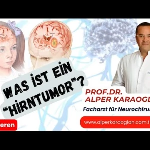 Was ist ein „HİRNTUMOR“? | Prof.Dr. Alper KARAOGLAN