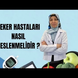 ŞEKER HASTALARI NASIL BESLENMELİDİR?