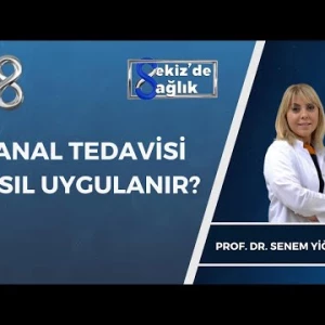 Kanal Tedavisi Nasıl Uygulanır? | Prof. Dr. Senem Yiğit Özer | 8'de Sağlık