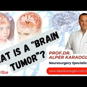 What is a "BRAIN TUMOR"? | Prof.Dr. Alper KARAOGLAN