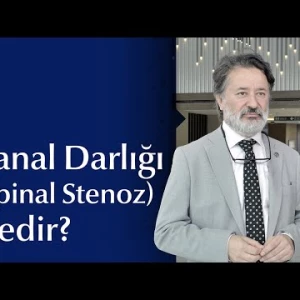 Kanal Darlığı (Spinal Stenoz) Nedir, Nasıl Tedavi Edilir?