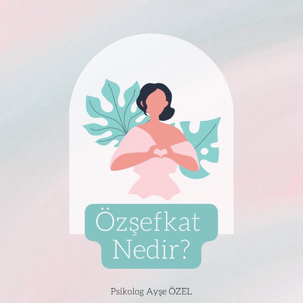 Özşefkat Nedir?