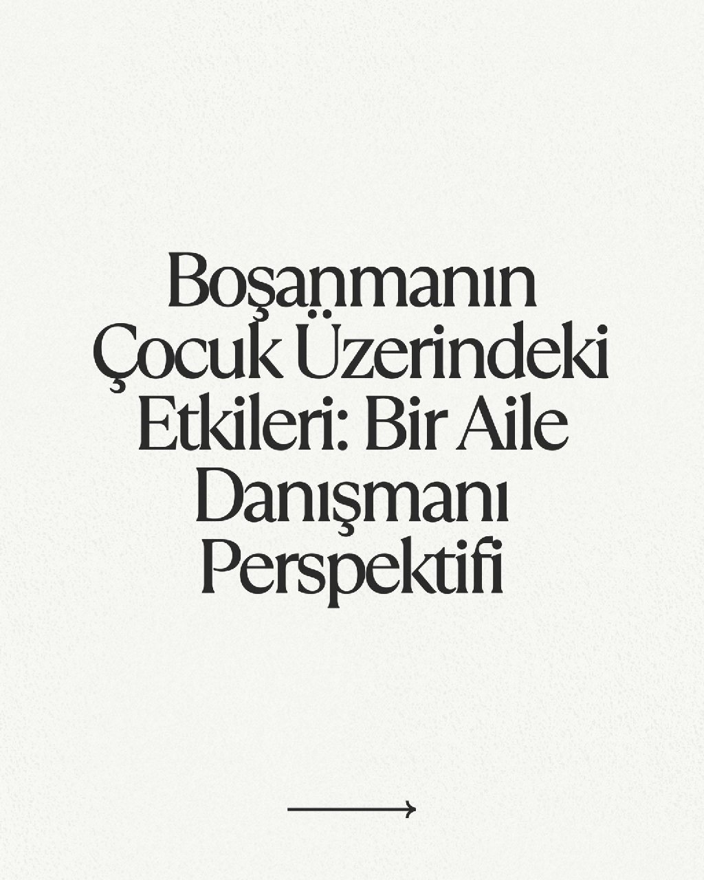 Boşanmanın Çocuk Üzerindeki Etkileri: Bir Aile Danışmanı Perspektifi makalesi