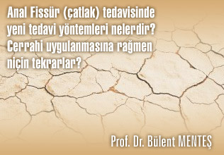 Anal fissür (çatlak) tedavisinde yeni tedavi yöntemleri