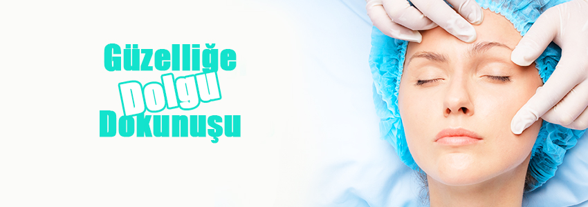 Güzelliğe 'Dolgu' Dokunuşu