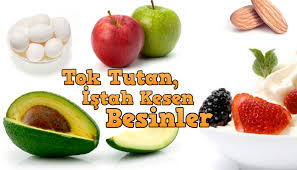 İştah Kesen Tok Tutan Besinler