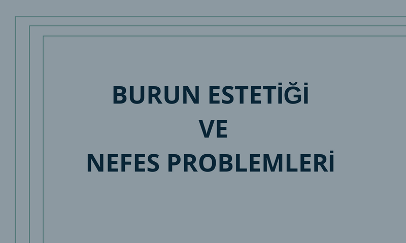 Burun Estetiği ve Nefes Sorunları