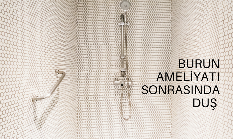 Burun Ameliyatı Sonrasında Duş