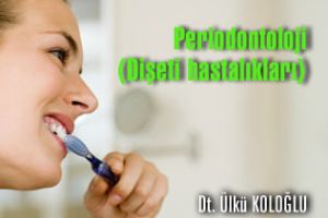 Diş Eti Hastalıkları (Periodontoloji)
