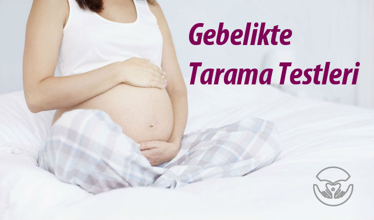 Gebelikte Tarama ve Tanı Testleri