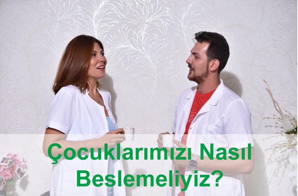 Çocuklarımız Nasıl Beslenmeli ?