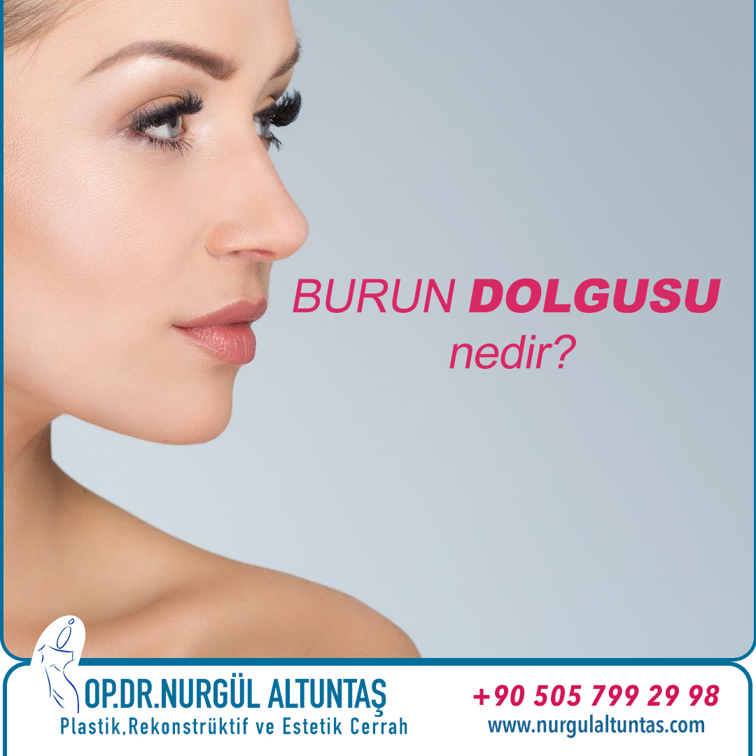 BURUN DOLGUSU HAKKINDA BİLİNMESİ GEREKENLER makalesi