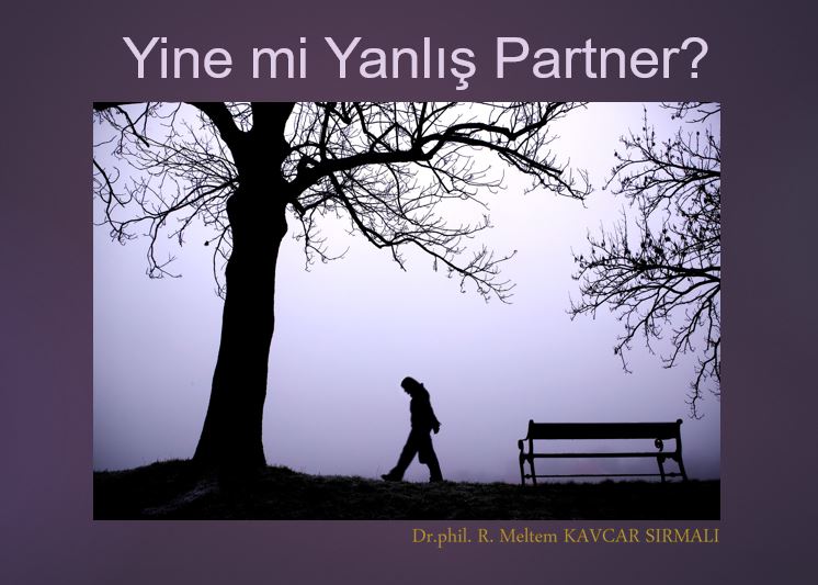 Yine mi Yanlış Partner?