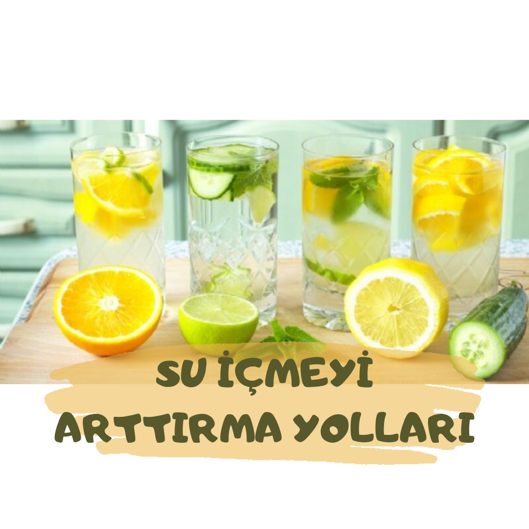 Su İçmeyi Arttırmanın Yolları