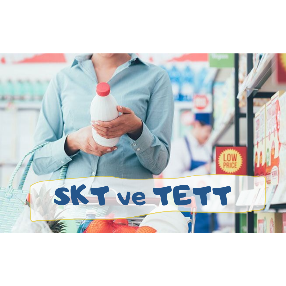 Son Kullanma Tarihi ve Tavsiye Edilen Tüketim Tarihi