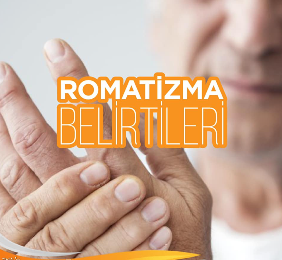 ROMATİZMA BELİRTİLERİ